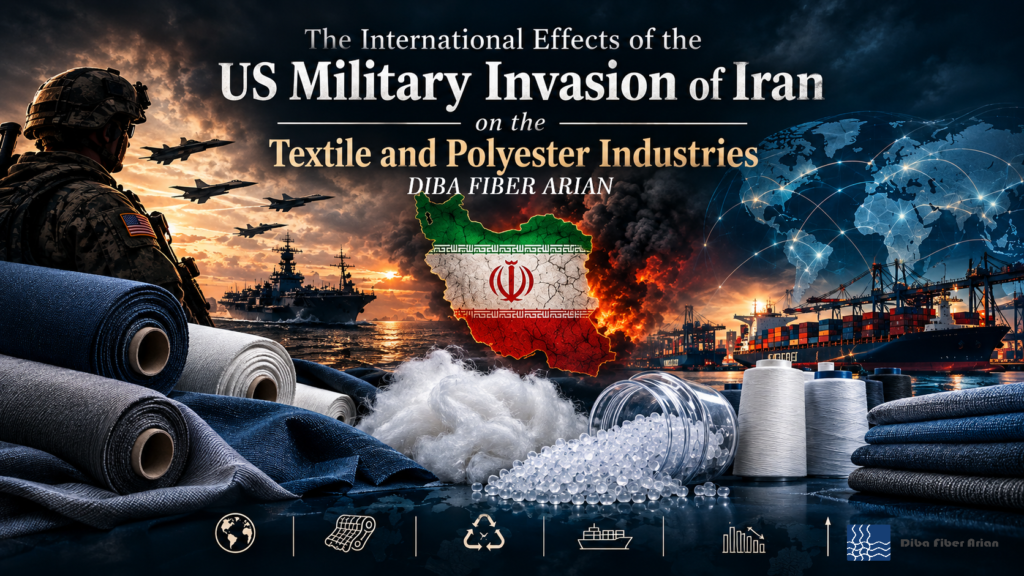 the international effects of the US military invasion of Iran on the textile and polyester industries